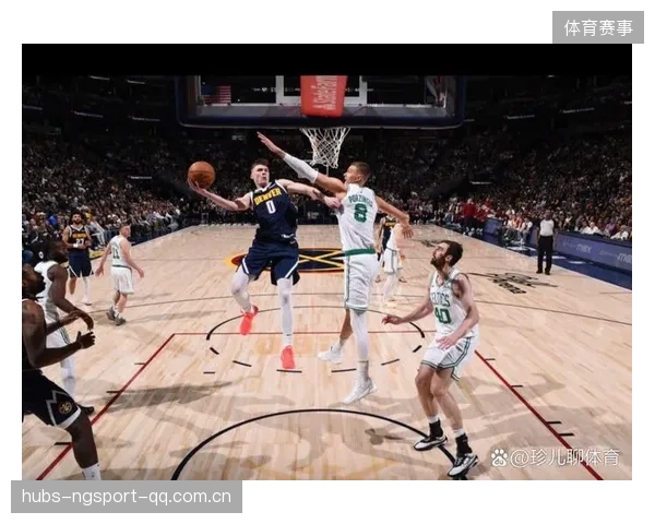NBA凯尔特人反击三人推进强势终结